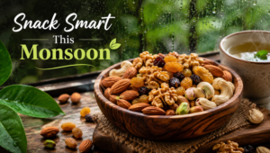 Monsoon Snacking Done Right: Healthy Dry Fruits to Boost Immunity